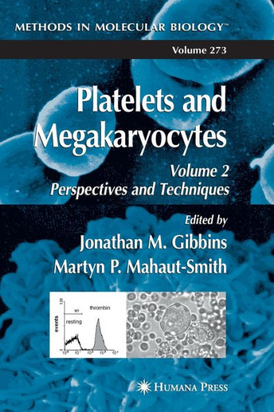 Platelets and Megakaryocytes: Volume 2: Perspectives and Techniques / Edition 1