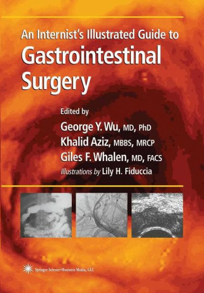 An Internist's Illustrated Guide to Gastrointestinal Surgery / Edition 1