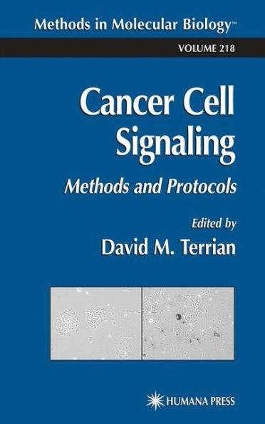 Cancer Cell Signaling: Methods and Protocols / Edition 1