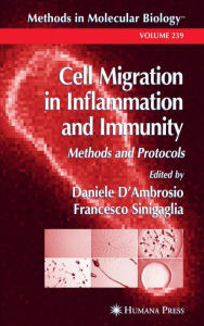 Title: Cell Migration in Inflammation and Immunity: Methods and Protocols / Edition 1, Author: Daniele D'Ambrosio