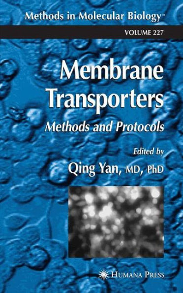 Membrane Transporters: Methods and Protocols / Edition 1