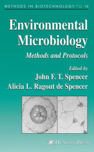 Title: Environmental Microbiology: Methods and Protocols / Edition 1, Author: John F. T. Spencer