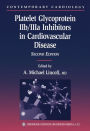 Platelet Glycoprotein IIb/IIIa Inhibitors in Cardiovascular Disease / Edition 2