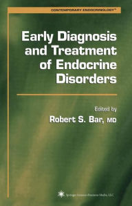 Title: Early Diagnosis and Treatment of Endocrine Disorders / Edition 1, Author: Robert S. Bar