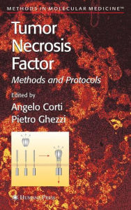 Title: Tumor Necrosis Factor: Methods and Protocols / Edition 1, Author: Angelo Corti