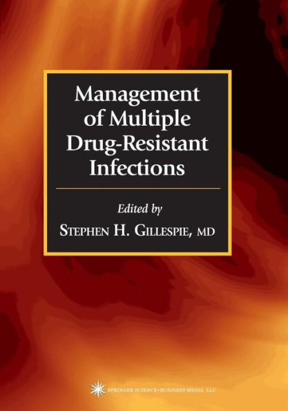 Management of Multiple Drug-Resistant Infections / Edition 1
