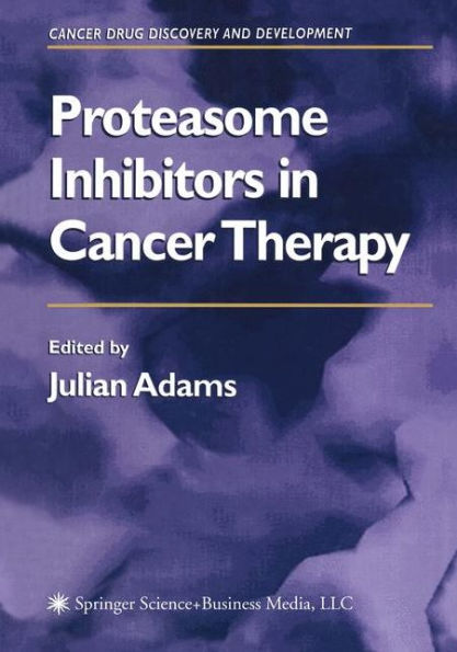 Proteasome Inhibitors in Cancer Therapy / Edition 1