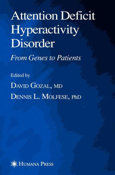 Attention Deficit Hyperactivity Disorder: From Genes to Patients / Edition 1