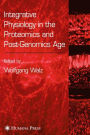 Integrative Physiology in the Proteomics and Post-Genomics Age / Edition 1