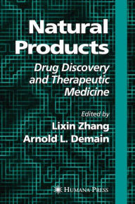 Title: Natural Products: Drug Discovery and Therapeutic Medicine / Edition 1, Author: Lixin Zhang