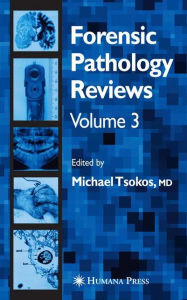 Title: Forensic Pathology Reviews Vol 3 / Edition 1, Author: Michael Tsokos