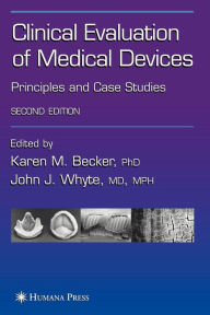 Title: Clinical Evaluation of Medical Devices: Principles and Case Studies / Edition 2, Author: Karen M. Becker