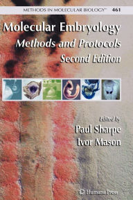 Title: Molecular Embryology: Methods and Protocols / Edition 2, Author: Paul Sharpe