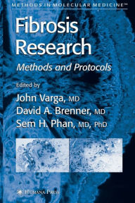 Title: Fibrosis Research: Methods and Protocols / Edition 1, Author: John Varga