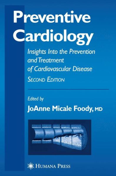 Preventive Cardiology: Insights Into the Prevention and Treatment of Cardiovascular Disease / Edition 2