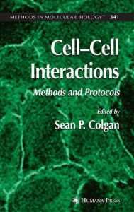 Title: Cell'Cell Interactions: Methods and Protocols / Edition 1, Author: Sean P. Colgan