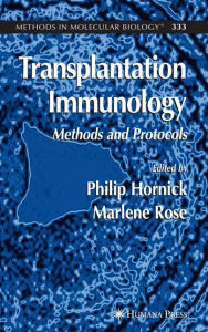 Title: Transplantation Immunology: Methods and Protocols / Edition 1, Author: Philip Hornick