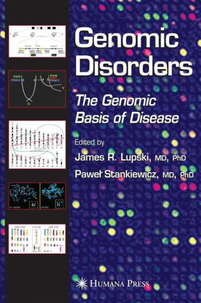 Genomic Disorders: The Genomic Basis of Disease / Edition 1