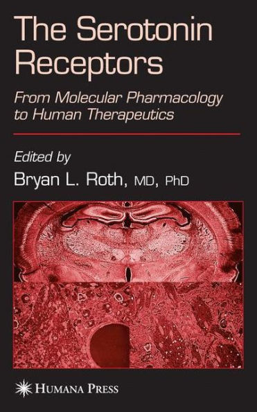 The Serotonin Receptors: From Molecular Pharmacology to Human Therapeutics / Edition 1