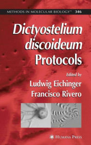 Title: Dictyostelium discoideum Protocols / Edition 1, Author: Ludwig Eichinger