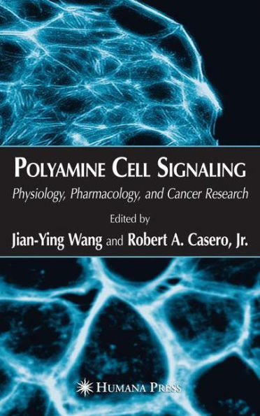 Polyamine Cell Signaling: Physiology, Pharmacology, and Cancer Research / Edition 1