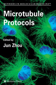 Title: Microtubule Protocols / Edition 1, Author: Jun Zhou