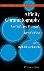 Title: Affinity Chromatography: Methods and Protocols / Edition 2, Author: Michael Zachariou