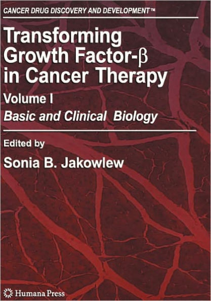 Transforming Growth Factor-Beta in Cancer Therapy, Volume I: Basic and Clinical Biology / Edition 1