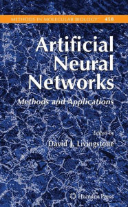 Title: Artificial Neural Networks: Methods and Applications / Edition 1, Author: David J. Livingstone