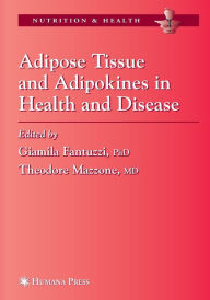 Title: Adipose Tissue and Adipokines in Health and Disease / Edition 1, Author: Giamila Fantuzzi