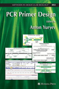 Title: PCR Primer Design / Edition 1, Author: Anton Yuryev