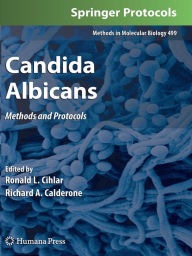 Title: Candida Albicans: Methods and Protocols / Edition 1, Author: Ronald L. Cihlar