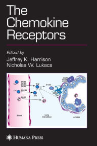 Title: The Chemokine Receptors / Edition 1, Author: Jeffrey K. Harrison