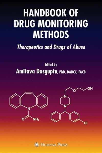 Handbook of Drug Monitoring Methods: Therapeutics and Drugs of Abuse / Edition 1