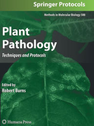 Title: Plant Pathology: Techniques and Protocols / Edition 1, Author: Robert Burns