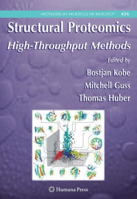 Title: Structural Proteomics: High-Throughput Methods / Edition 1, Author: Bostjan Kobe