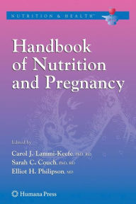 Title: Handbook of Nutrition and Pregnancy / Edition 1, Author: Carol J. Lammi-Keefe