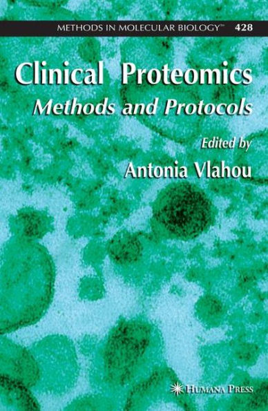 Clinical Proteomics: Methods and Protocols / Edition 1