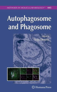 Title: Autophagosome and Phagosome / Edition 1, Author: Vojo Deretic