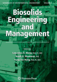 Title: Biosolids Engineering and Management / Edition 1, Author: Lawrence K. Wang