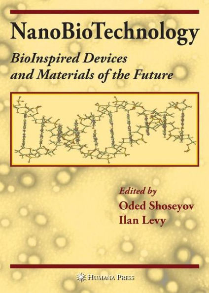 NanoBioTechnology: BioInspired Devices and Materials of the Future / Edition 1
