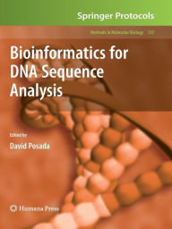 Title: Bioinformatics for DNA Sequence Analysis / Edition 1, Author: David Posada