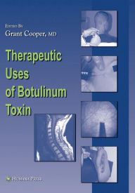 Title: Therapeutic Uses of Botulinum Toxin / Edition 1, Author: Grant Cooper