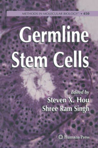 Title: Germline Stem Cells / Edition 1, Author: Steven X. Hou