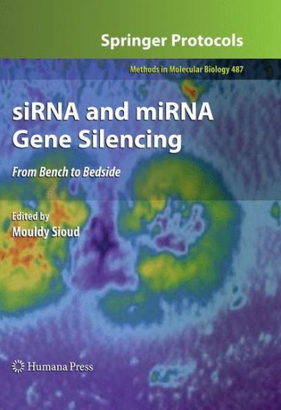 siRNA and miRNA Gene Silencing: From Bench to Bedside / Edition 1