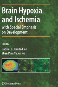 Title: Brain Hypoxia and Ischemia / Edition 1, Author: Gabriel G. Haddad