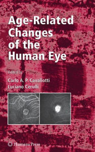 Title: Age-Related Changes of the Human Eye / Edition 1, Author: Carlo Cavallotti