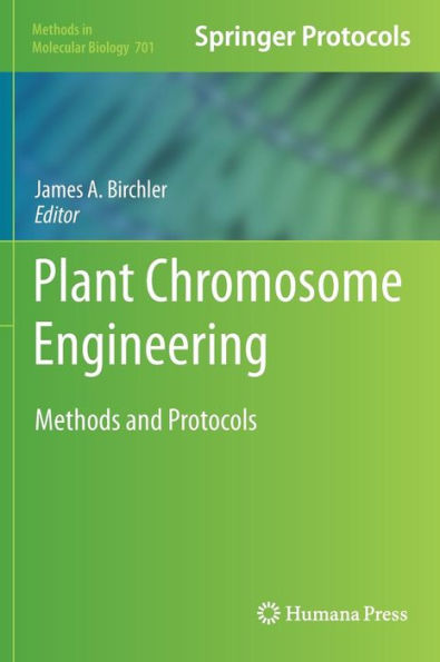 Plant Chromosome Engineering: Methods and Protocols / Edition 1