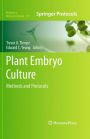 Plant Embryo Culture: Methods and Protocols / Edition 1