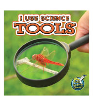 Title: I Use Science Tools, Author: Kelli Hicks